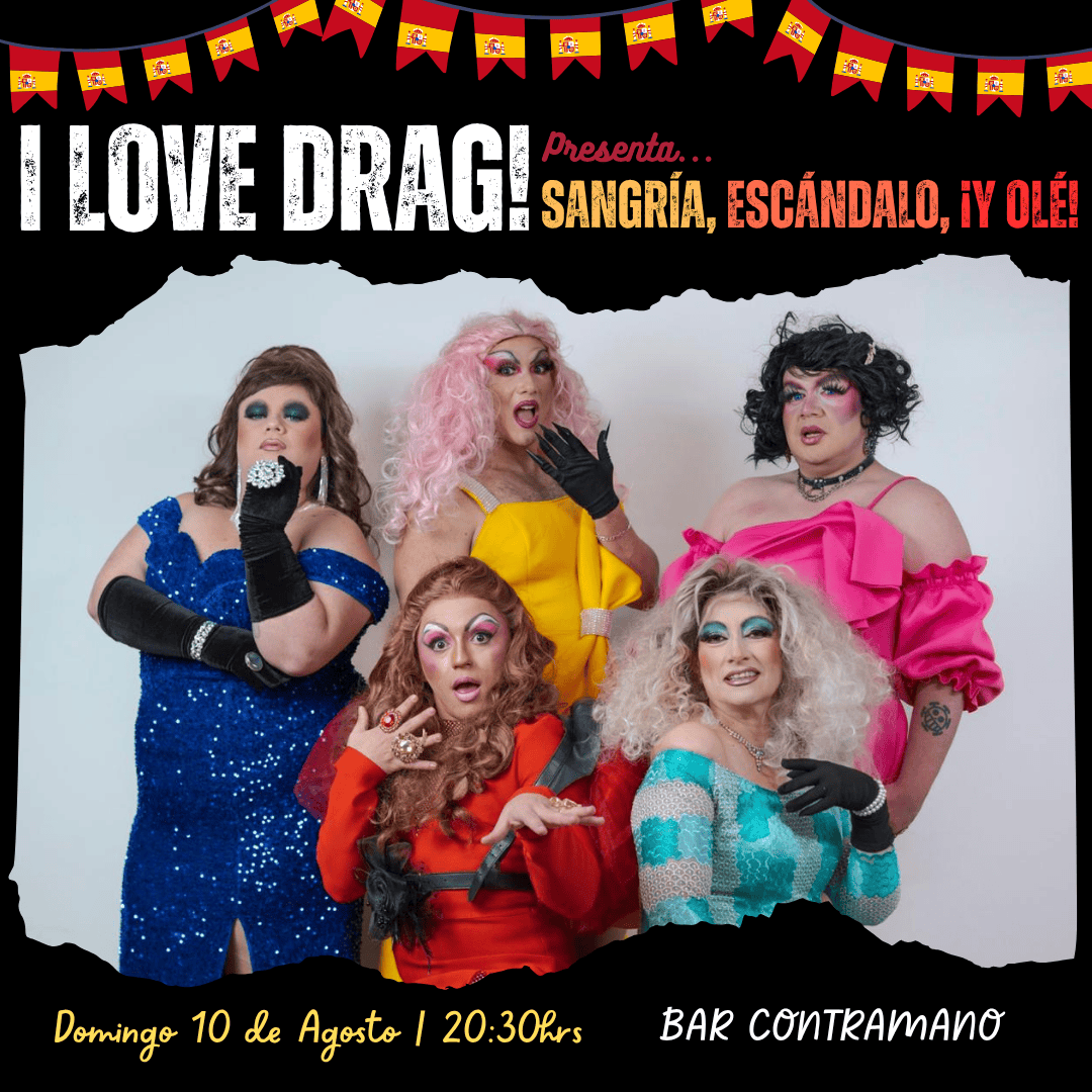 I love Drag! "Sangría, Escándalo, ¡Y Olé!"