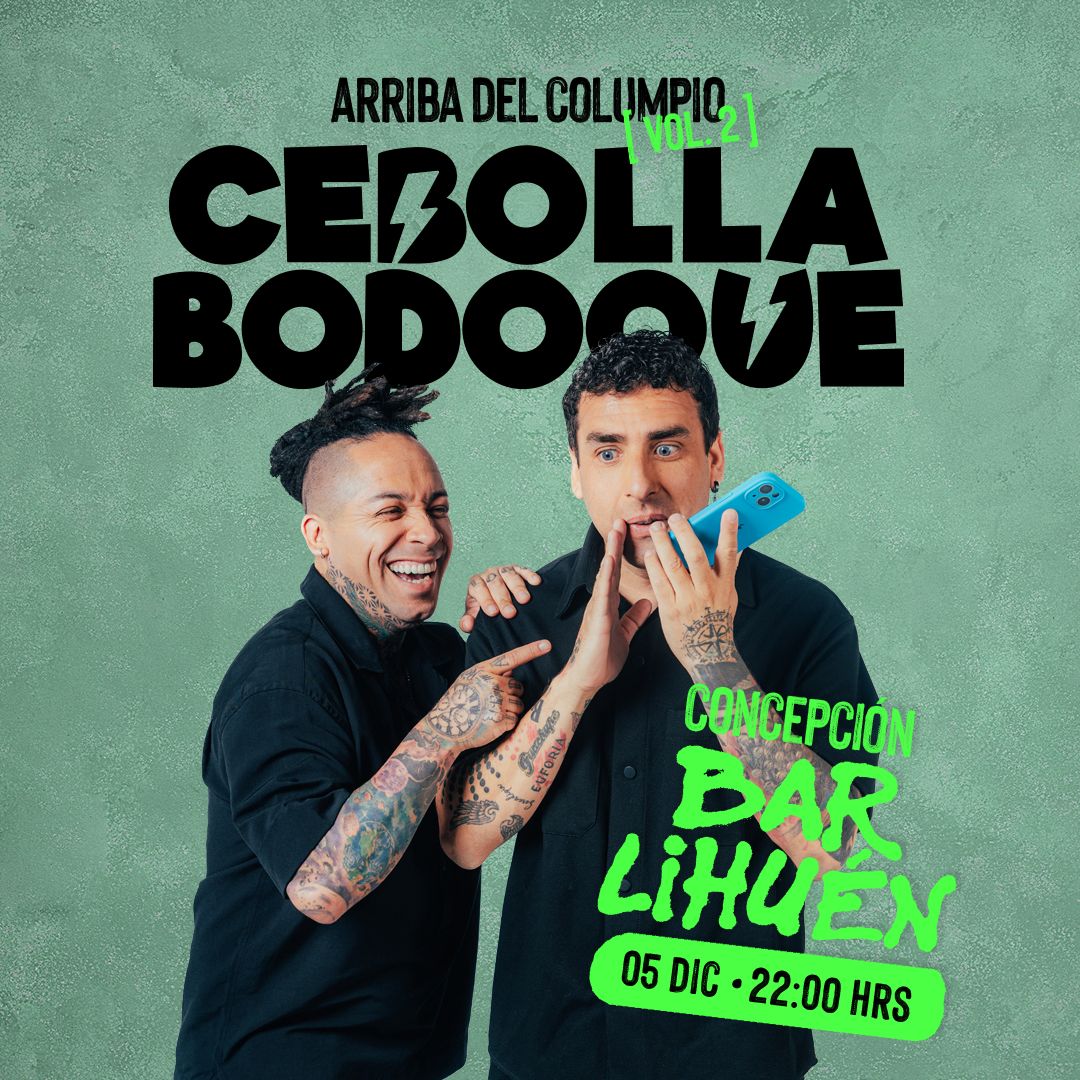 CEBOLLA Y BODOQUE PRESENTAN ARRIBA DEL COLUMPIO VOL. 2 - 5 DIC 22:00