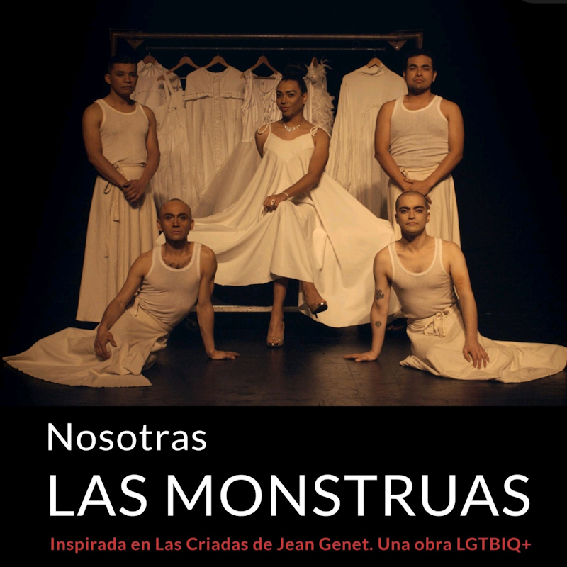 Festival de Teatro de la Diversidad LGBTIQ+ "NOSOTRAS LAS MONSTRUAS"