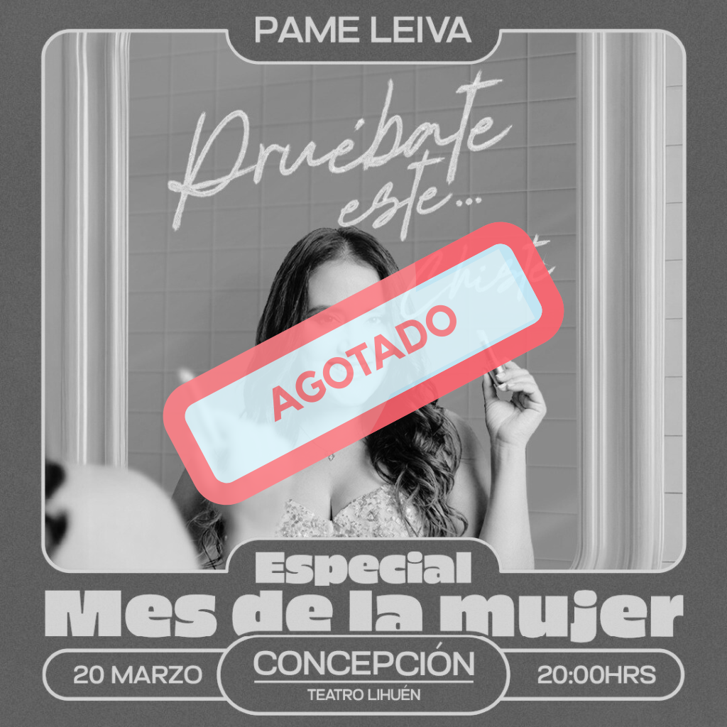 PAME LEIVA PRESENTA "PRUÉBATE ESTE...CHISTE" 20 de marzo 20:00