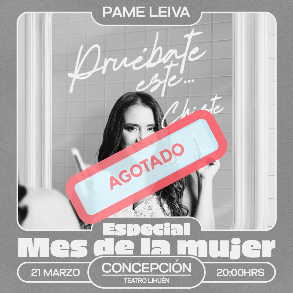 PAME LEIVA PRESENTA "PRUÉBATE ESTE...CHISTE" 21 de marzo 20:00