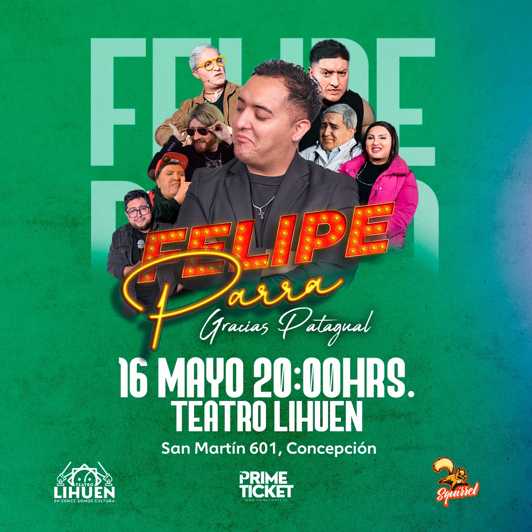 FELIPE PARRA "GRACIAS PATAGUAL" EN TEATRO LIHUÉN