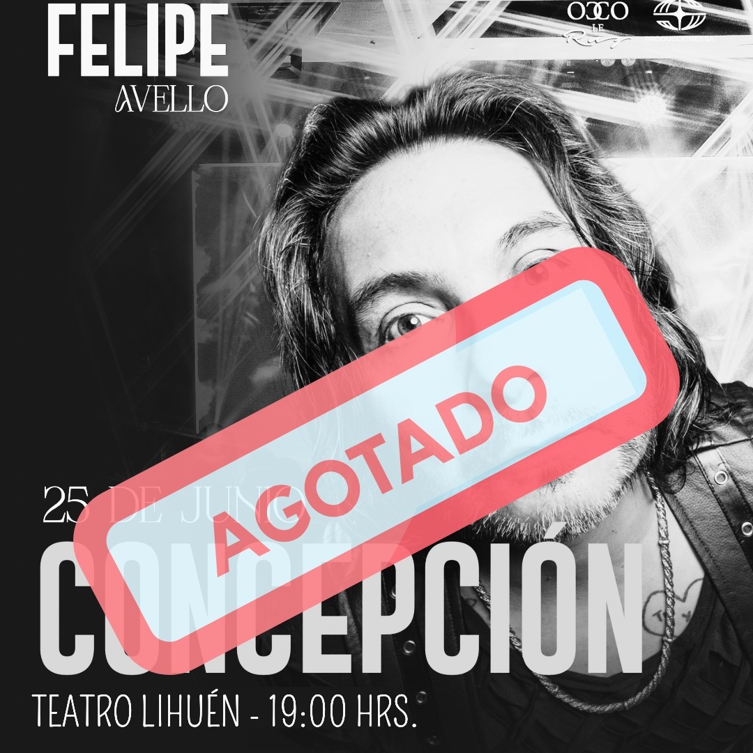 FELIPE AVELLO EN TEATRO LIHUÉN 19:00 HORAS